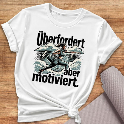 Überfordert Aber Motiviert T-Shirt