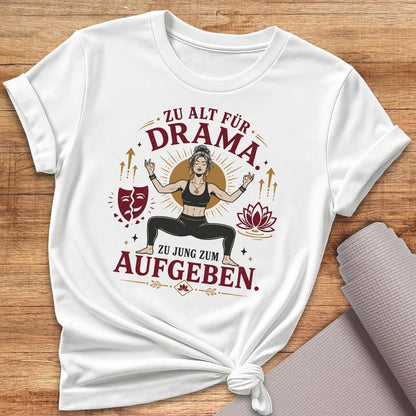 Zu Jung Zum Aufgeben T-Shirt