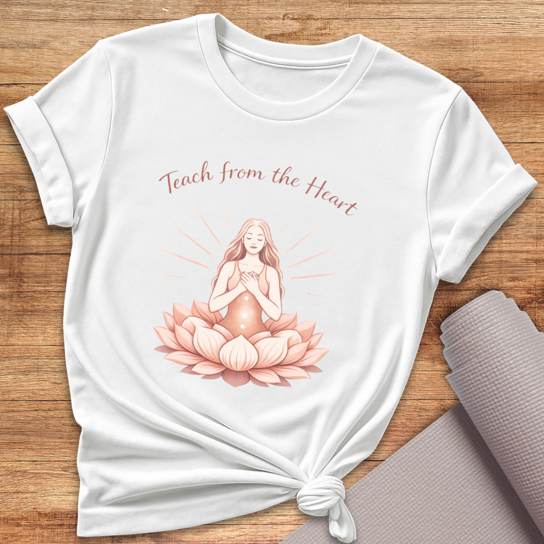 Teach From The Heart T-Shirt