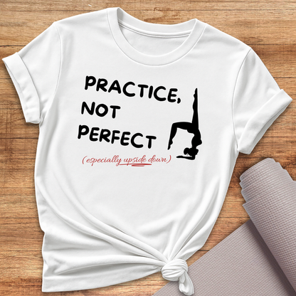 Practice Not Perfect T-Shirt