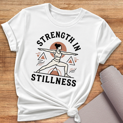 Strength In Stillness T-Shirt