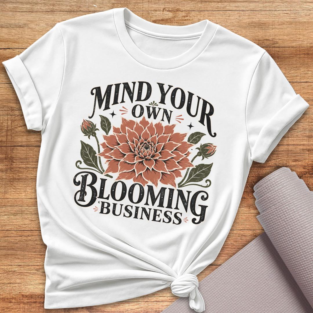 Your Blooming Business T-Shirt