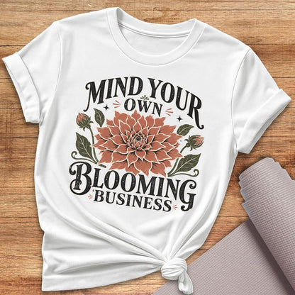 Your Blooming Business T-Shirt