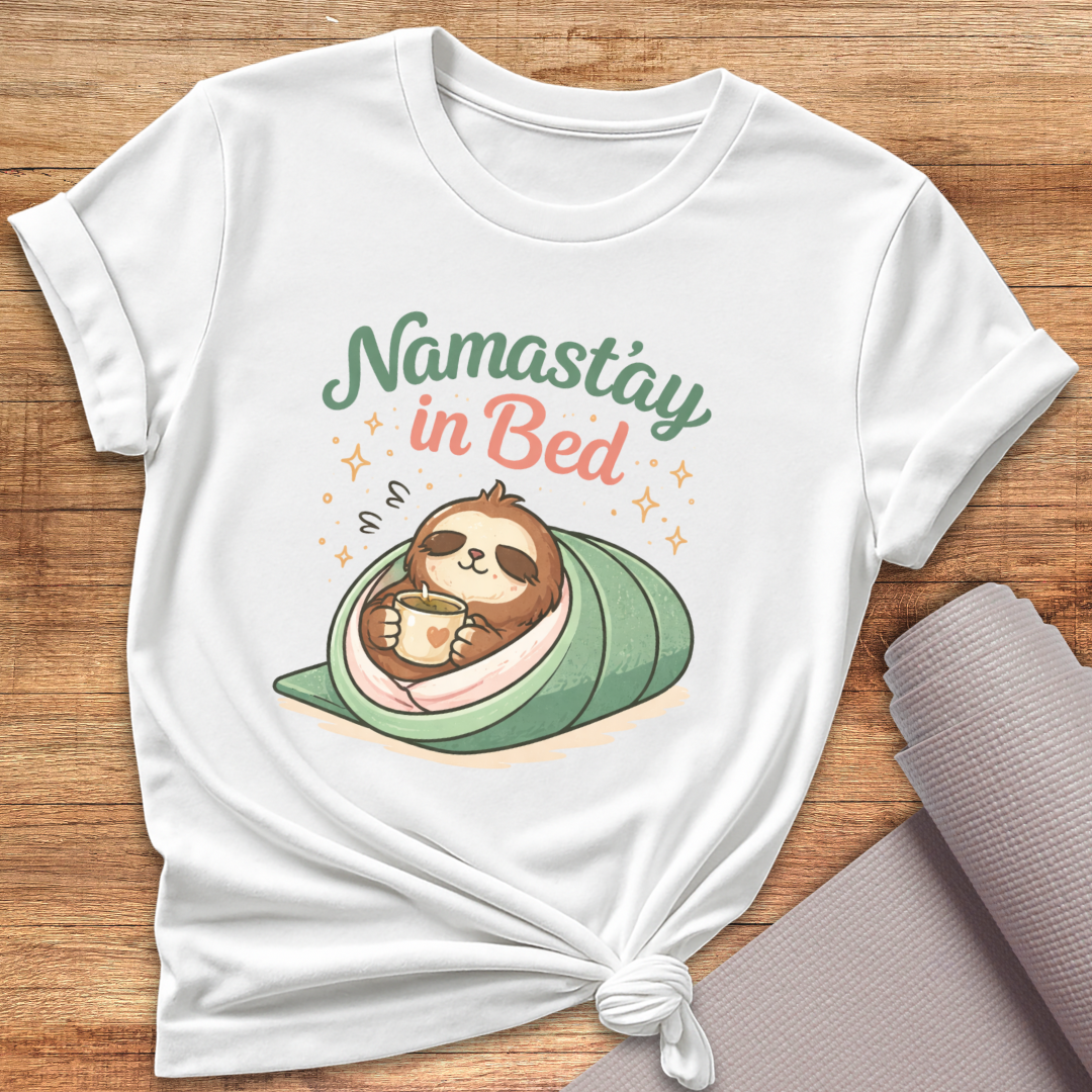 Namastay In Bed T-Shirt