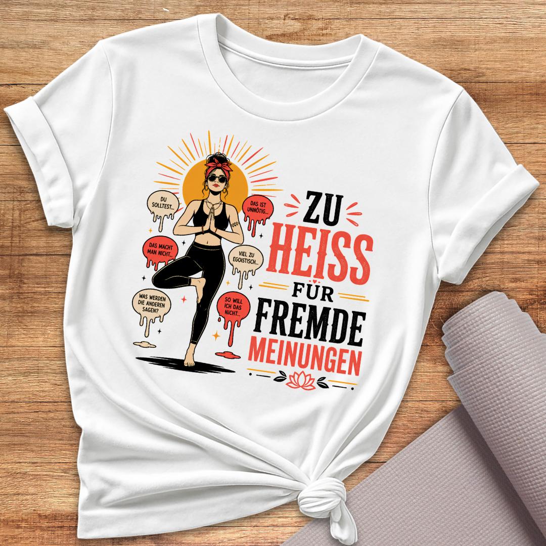 Fremde Meinungen T-Shirt