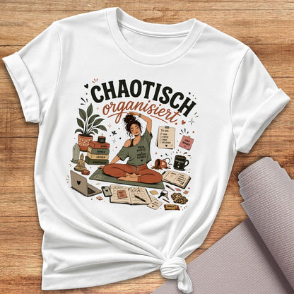 Chaotisch Organisierte Frau T-Shirt