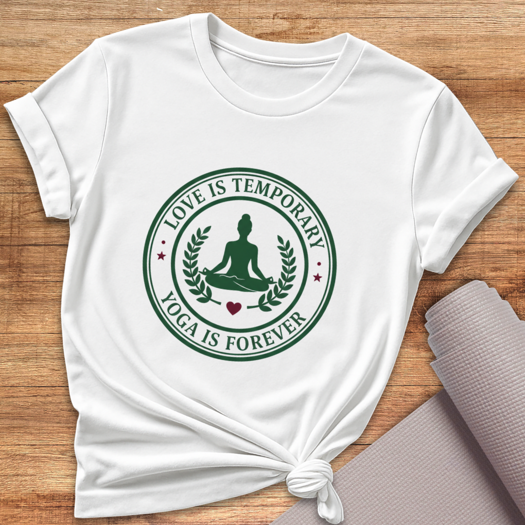 Yoga Is Forever T-Shirt